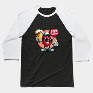 Beer Is My Valentine Baseball T-Shirt